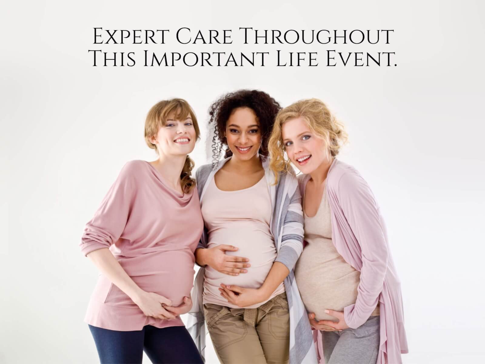 Expert Care Throughout This Important Life Event.