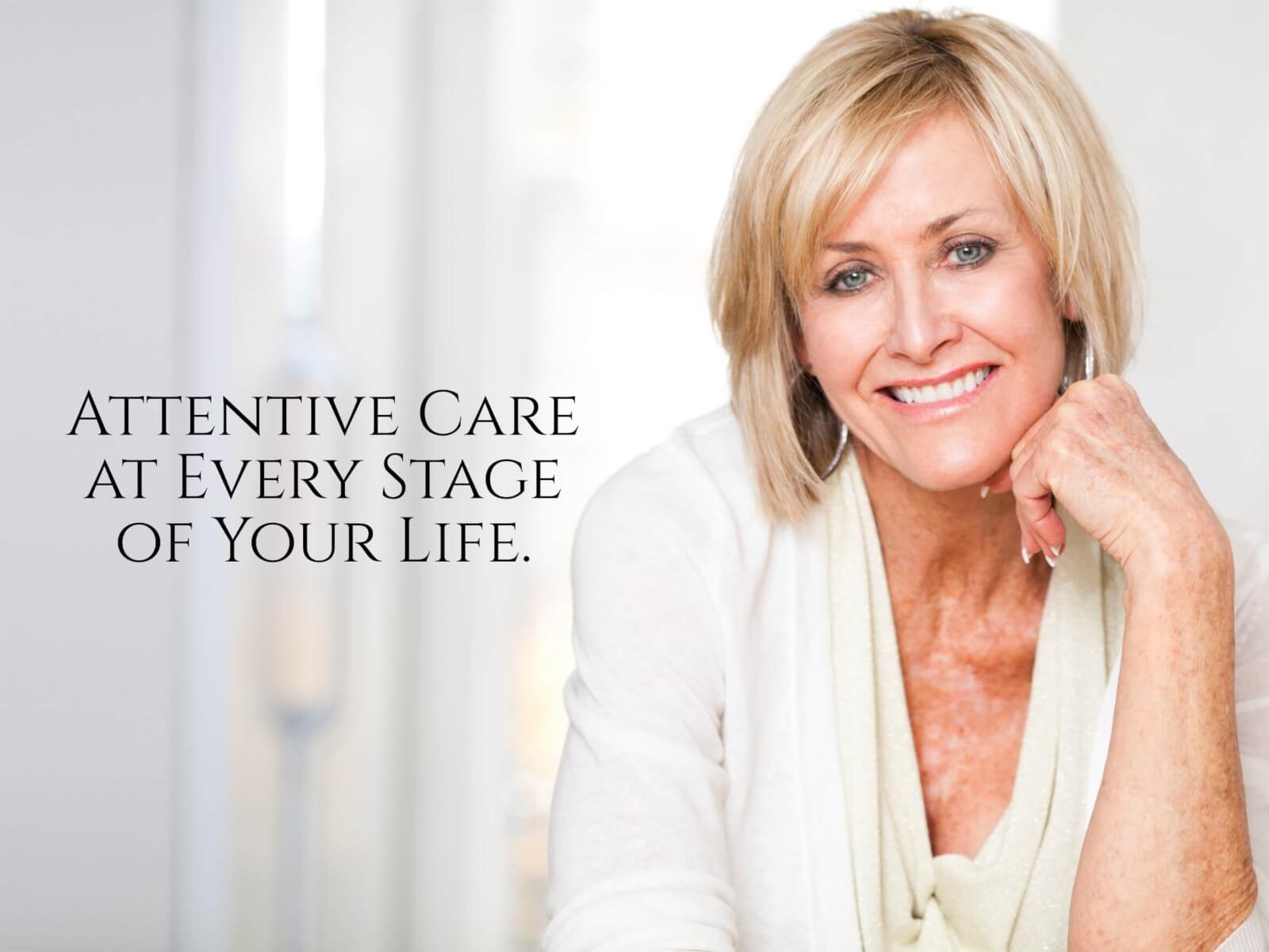 Attentive Care at Every Stage of Your Life.